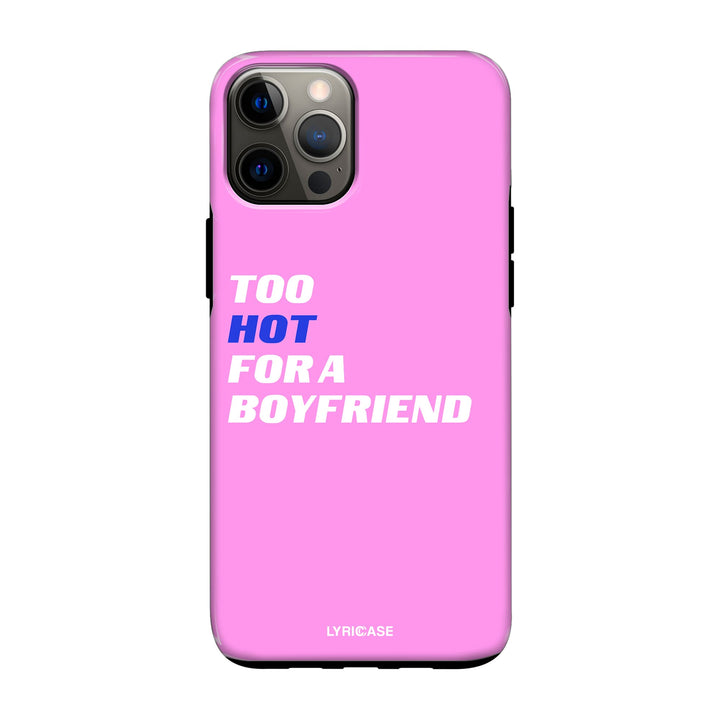 too hot for a boyfriend Hülle